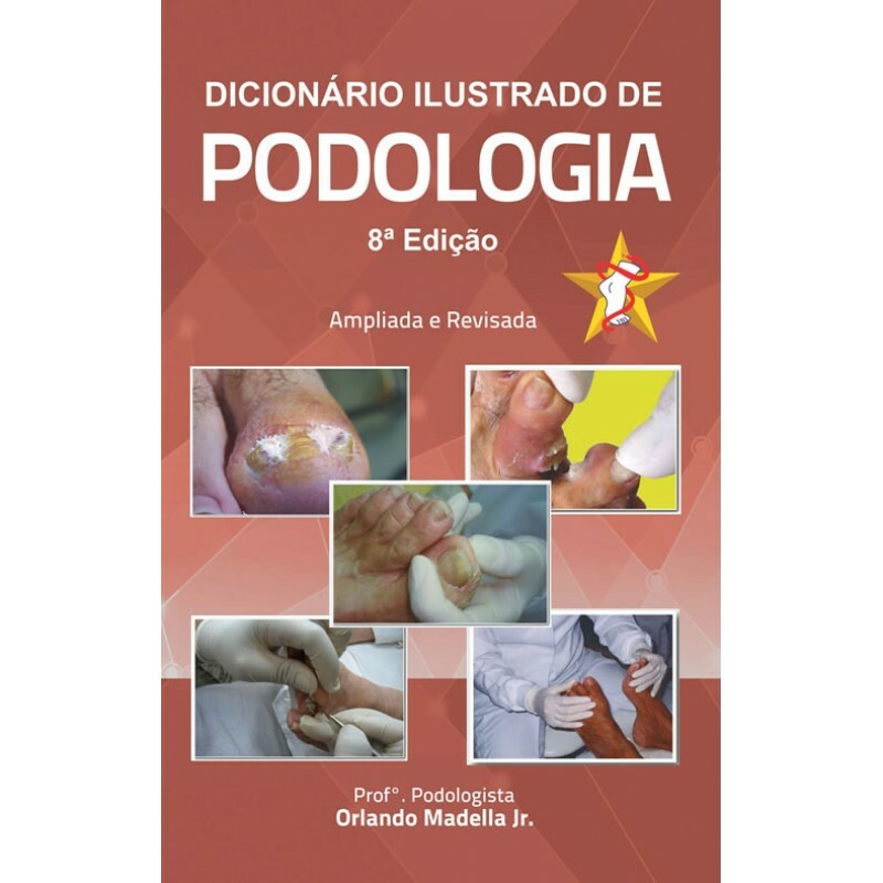 Dicionário Ilustrado de Podologia - 8ª edição 